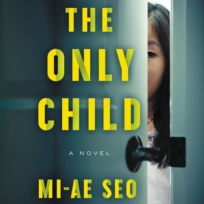 Cover for Mi-ae Seo · The Only Child Lib/E (CD) (2020)