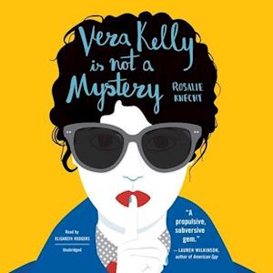 Cover for Rosalie Knecht · Vera Kelly Is Not a Mystery Library Edition (CD) (2020)