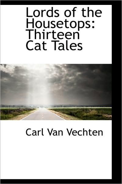 Cover for Carl Van Vechten · Lords of the Housetops: Thirteen Cat Tales (Paperback Book) (2009)