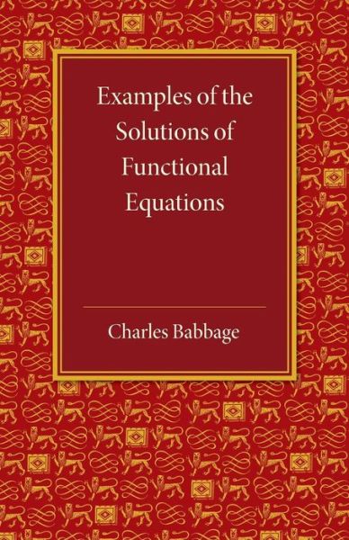 Cover for Charles Babbage · Examples of the Solutions of Functional Equations (Paperback Book) (2013)