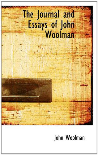 Cover for John Woolman · The Journal and Essays of John Woolman (Hardcover Book) (2009)