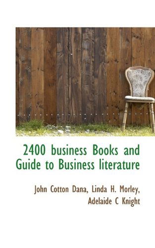 Cover for John Cotton Dana · 2400 Business Books and Guide to Business Literature (Pocketbok) (2009)