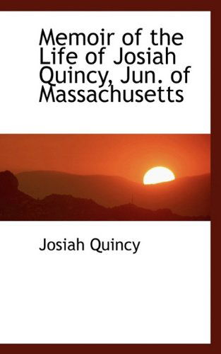 Cover for Josiah Quincy · Memoir of the Life of Josiah Quincy, Jun. of Massachusetts (Paperback Book) (2009)