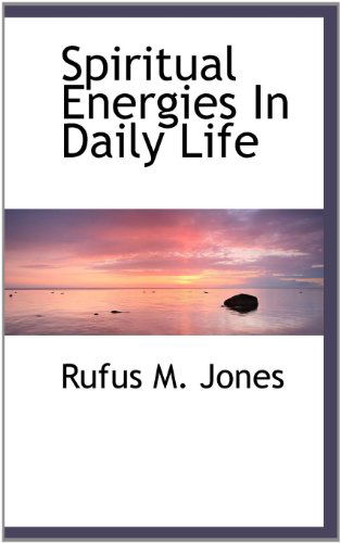 Cover for Rufus M. Jones · Spiritual Energies in Daily Life (Paperback Book) (2009)