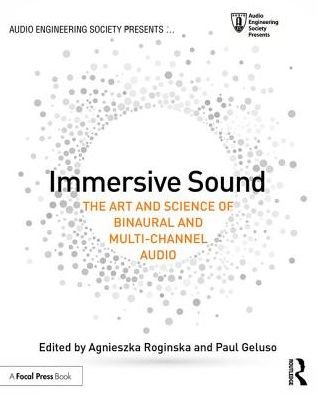 Cover for Agnieszka Roginska · Immersive Sound: The Art and Science of Binaural and Multi-Channel Audio - Audio Engineering Society Presents (Paperback Book) (2017)