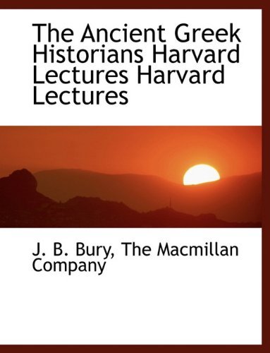 Cover for J. B. Bury · The Ancient Greek Historians Harvard Lectures Harvard Lectures (Paperback Bog) (2010)