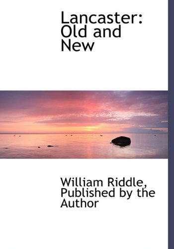 Cover for William Riddle · Lancaster: Old and New (Hardcover Book) (2010)