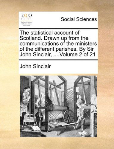 Cover for John Sinclair · The Statistical Account of Scotland. Drawn Up from the Communications of the Ministers of the Different Parishes. by Sir John Sinclair, ...  Volume 2 of 21 (Paperback Book) (2010)