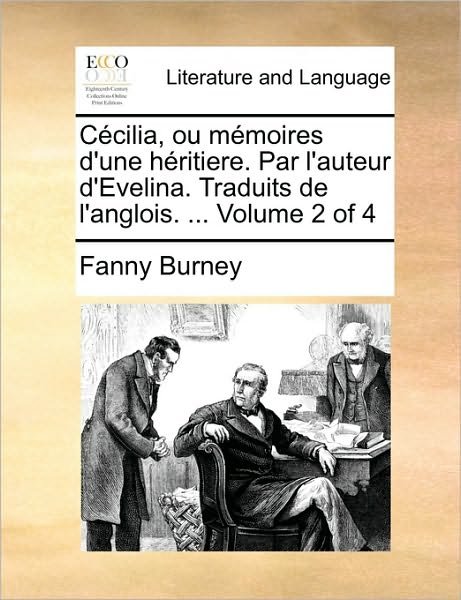 Cover for Frances Burney · Ccilia, Ou Memoires D'une Hritiere. Par L'auteur D'evelina. Traduits De L'anglois. ... Volume 2 of 4 (Paperback Bog) (2010)