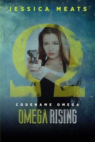 Cover for Jessica Meats · Codename Omega: Omega Rising (Pocketbok) (2013)