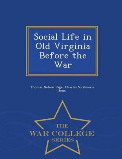 Cover for Thomas Nelson Page · Social Life in Old Virginia Before the War - War College Series (Paperback Book) (2015)