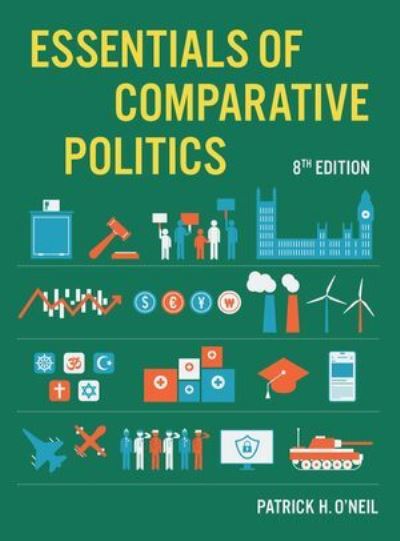 Cover for O'Neil, Patrick H. (University of Puget Sound) · Essentials of Comparative Politics (Book) [Eighth edition] (2024)