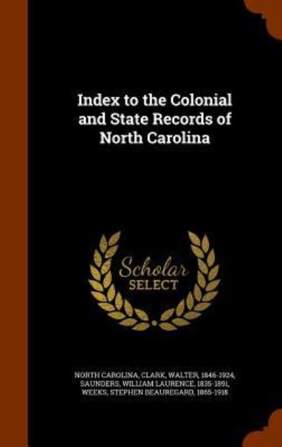 Cover for North Carolina · Index to the Colonial and State Records of North Carolina (Hardcover Book) (2015)