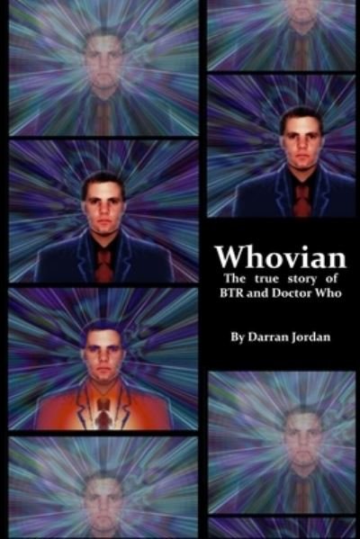Whovian - Darran Jordan - Books - Lulu Press, Inc. - 9781365087004 - May 2, 2016