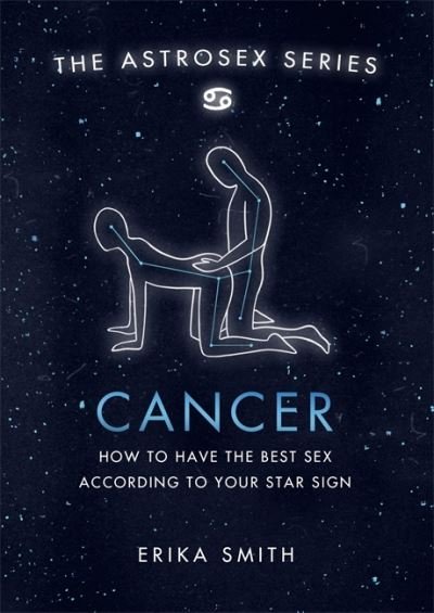 Cover for Erika W. Smith · Astrosex: Cancer: How to have the best sex according to your star sign - The Astrosex Series (Hardcover Book) (2021)