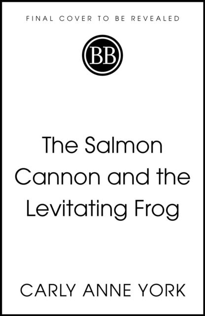 Cover for Carly Anne York · The Salmon Cannon and the Levitating Frog: And Other Serious Discoveries of Silly Science (Paperback Book) (2025)