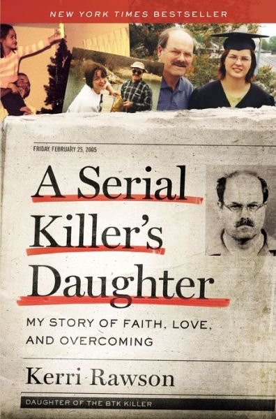 Cover for Kerri Rawson · A Serial Killer's Daughter: My Story of Faith, Love, and Overcoming (Pocketbok) (2020)