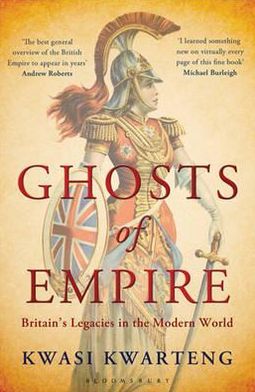 Cover for Kwasi Kwarteng · Ghosts of Empire: Britain's Legacies in the Modern World (Paperback Book) (2012)