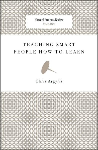 Cover for Chris Argyris · Teaching Smart People How to Learn - Harvard Business Review Classics (Paperback Book) (2008)