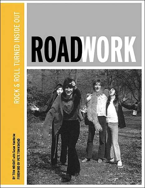 Cover for Tom Wright · Roadwork: Rock and Roll Turned Inside Out (Hardcover Book) (2007)