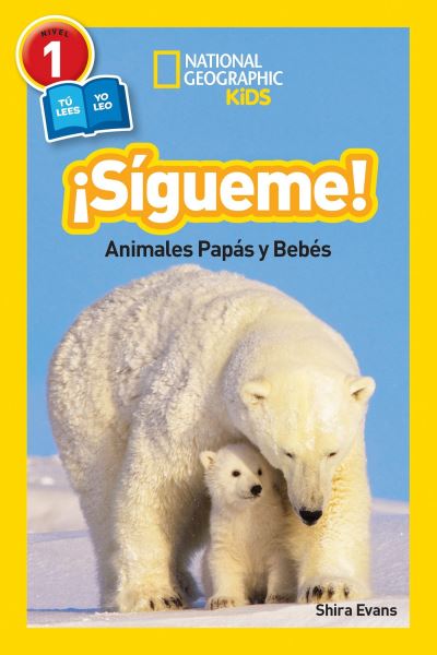 Cover for Shira Evans · National Geographic Readers: Sigueme! (Follow Me!): Animales Papas y Bebes - Readers (Hardcover Book) (2016)