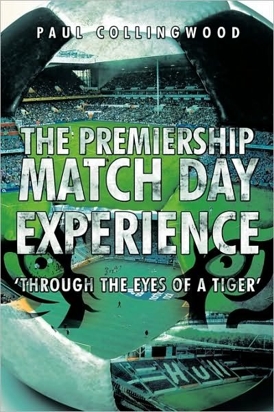 Paul Collingwood · The Premiership Match Day Experience: 'through the Eyes of a Tiger' (Paperback Book) (2009)