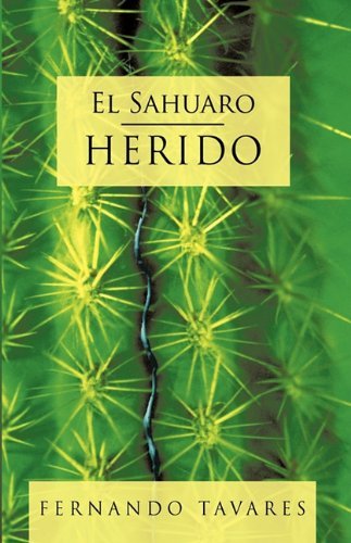 Cover for Tavares Fernando Tavares · El Sahuaro Herido (Hardcover bog) [Spanish edition] (2010)