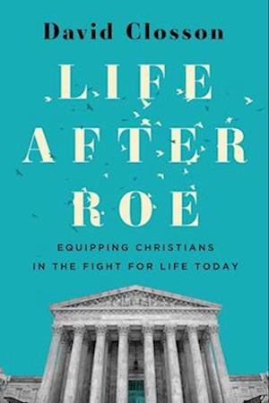 Cover for David Closson · Life After Roe (Paperback Book) (2025)