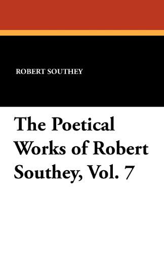 Cover for Robert Southey · The Poetical Works of Robert Southey, Vol. 7 (Paperback Book) (2011)