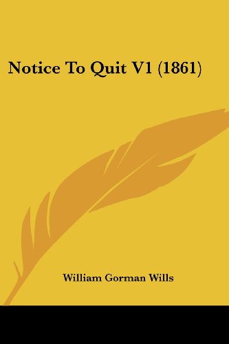 Cover for William Gorman Wills · Notice to Quit V1 (1861) (Paperback Book) (2008)