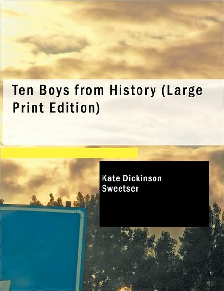 Cover for Kate Dickinson Sweetser · Ten Boys from History (Paperback Book) (2008)