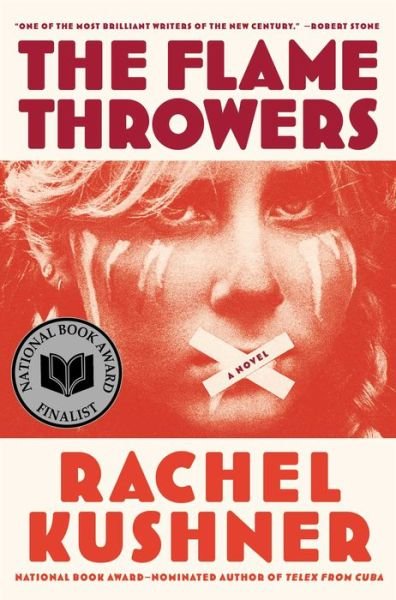 Cover for Rachel Kushner · The Flamethrowers: A Novel (Gebundenes Buch) [First edition] (2013)