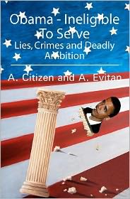 Cover for A Citizen and a Evitan · Obama - Ineligible to Serve: Lies, Crimes and Deadly Ambition (Paperback Book) (2009)