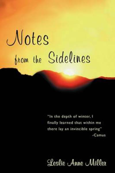 Cover for Leslie Anne Miller · Notes from the  Sidelines (Paperback Book) (2009)