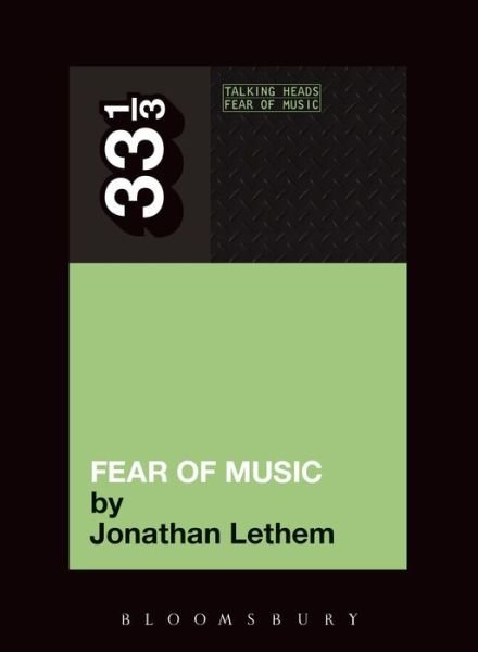 Cover for Jonathan Lethem · Talking Heads' Fear of Music - 33 1/3 (Pocketbok) (2012)