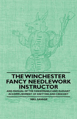 Cover for Mrs. Savage · The Winchester Fancy Needlework Instructor - and Manual of the Fashionable and Elegant Accomplishment of Knitting and Crochet (Paperback Book) (2010)