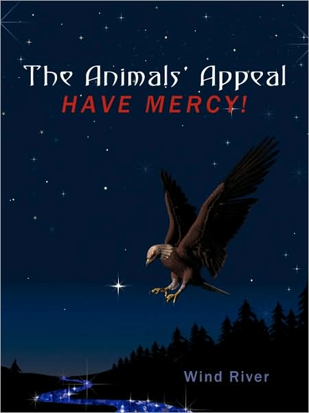 Cover for Wind River · The Animals' Appeal: Have Mercy! (Paperback Book) (2009)