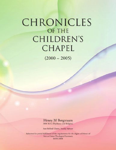 Cover for Henry M Bergtraum · Chronicles of the Children's Chapel (Paperback Book) (2010)