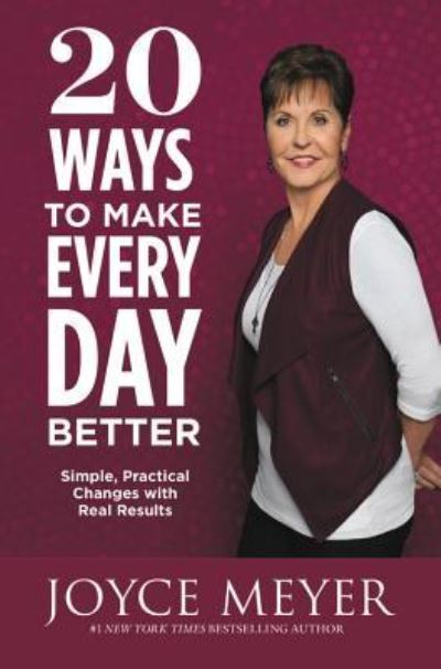 Cover for Joyce Meyer · 20 Ways to Make Every Day Better Simple, Practical Changes with Real Results (Paperback Book) (2018)