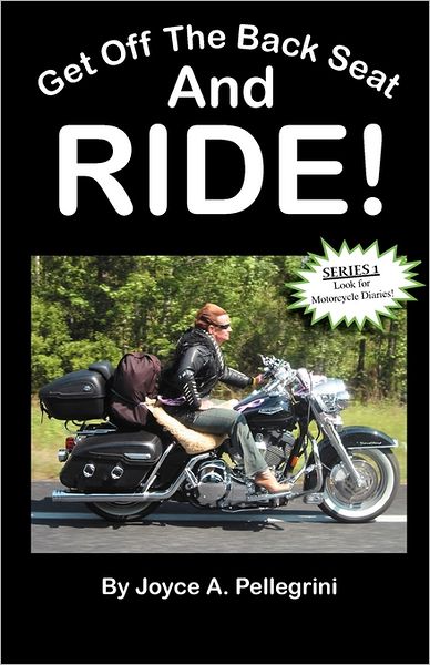 Cover for Joyce a Pellegrini · Get off the Back Seat &amp; Ride! (Paperback Book) (2011)