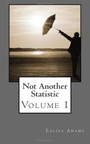 Cover for Ealisa Adams · Not Another Statistic: Volume 1 (Paperback Bog) (2011)
