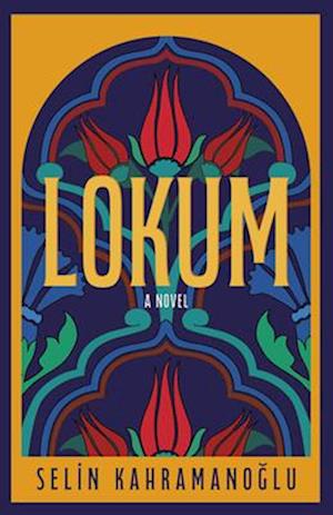 Cover for Selin Kahramanoglu · Lokum (Paperback Book) (2026)