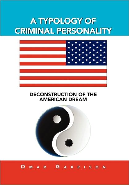 Cover for Omar Garrison · A Typology of Criminal Personality: Deconstruction of the American Dream (Hardcover Book) (2011)