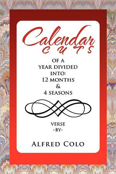 Calendar Cuts - Alfred Colo - Books - Xlibris Corporation - 9781462896004 - December 13, 1901