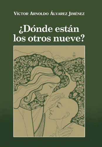 Cover for Victor Arnoldo Alvarez Jimenez · Donde Estan Los Otros Nueve? (Innbunden bok) [Spanish edition] (2013)