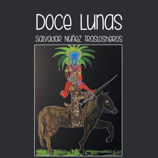 Cover for Salvador Nunez Traslosheros · Doce Lunas (Paperback Book) (2014)