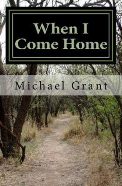 Cover for Michael grant · When I Come Home (Paperback Book) (2011)