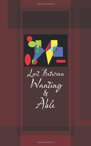 Cover for Melba Peña · Lost Between Wanting &amp; Able (Paperback Book) (2012)