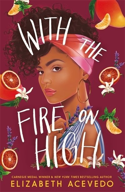 Cover for Elizabeth Acevedo · With the Fire on High: From the winner of the CILIP Carnegie Medal 2019 (Paperback Bog) (2019)