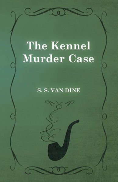 Cover for S. S. Van Dine · The Kennel Murder Case (Taschenbuch) (2013)